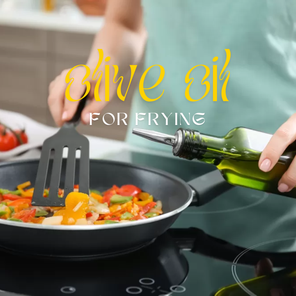 Olive oil for frying