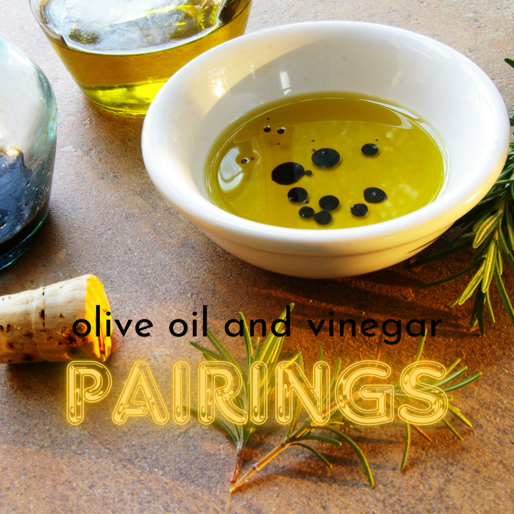 Olive oil and vinegar pairings