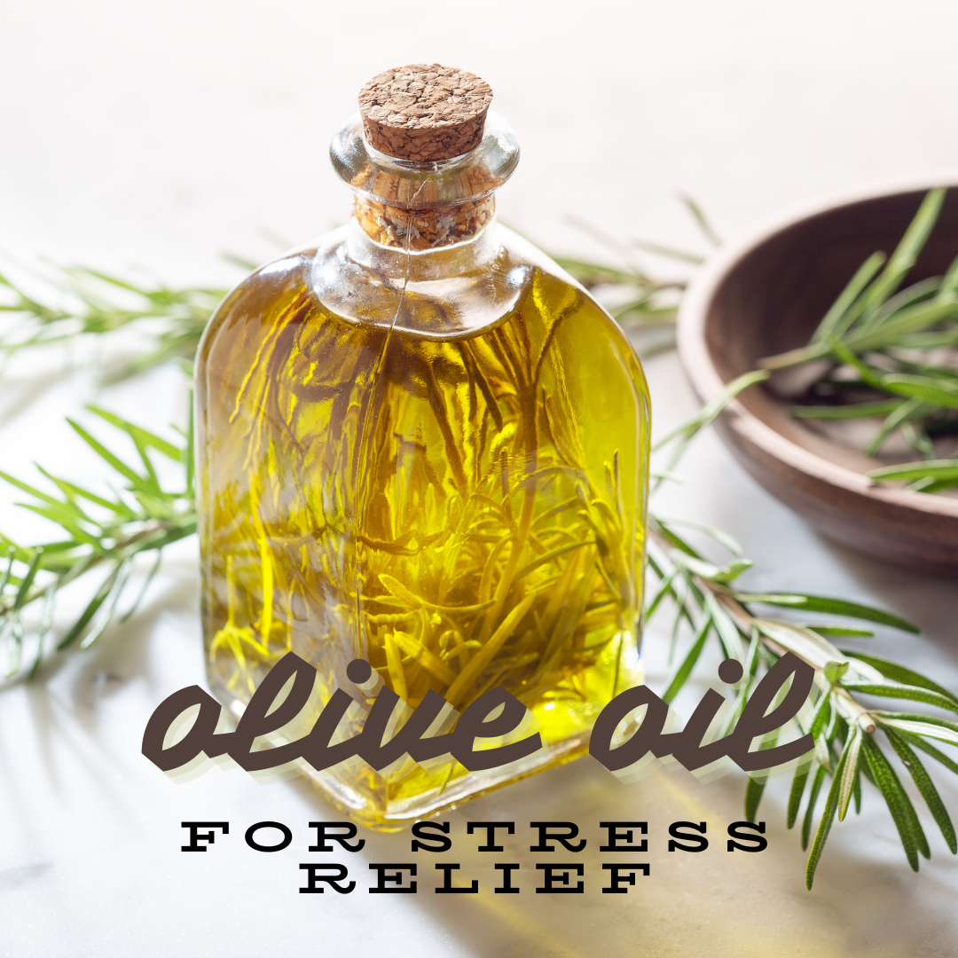 Olive oil for stress relief